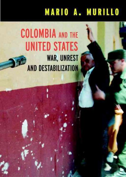 Columbia and the U.S.: War, Terrorism, and Destabilization (Open Media)