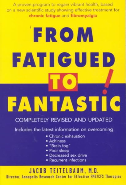 From Fatigued to Fantastic!: A Proven Program to Regain Vibrant Health Based on