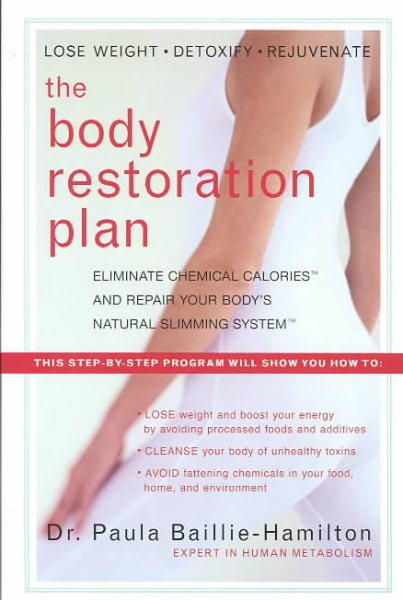 The Body Restoration Plan: Eliminate Chemical Calories and Restore Your Body\