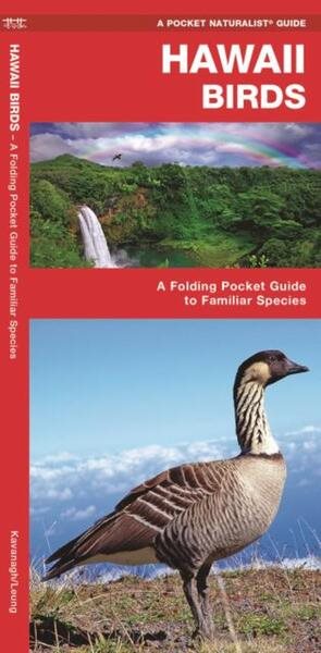 Hawaii Birds: An Introduction to over 140 Species of the Most Common and Distinc