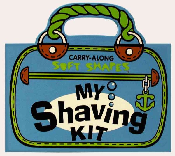 My Shaving Kit: Tote-Along Soft Shapes