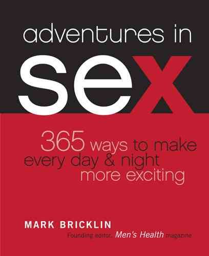 Adventures in Sex: 365 Ways to Make Every Day and Night More Exciting