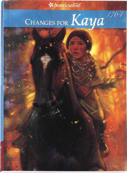 Changes for Kaya (The American Girls Series): A Winter Story 1764, Vol. 6