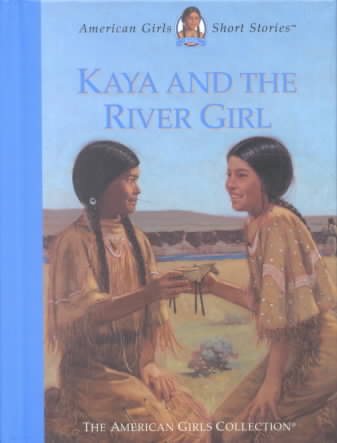 Kaya and the River Girl (American Girls Collection)
