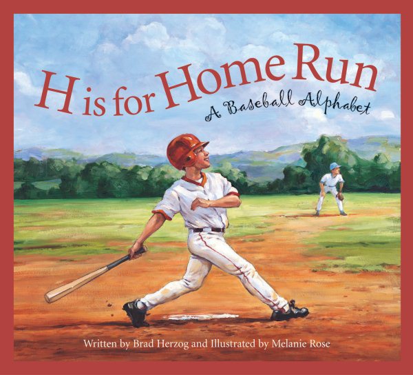 H is For Home Run! A Baseball Alphabet