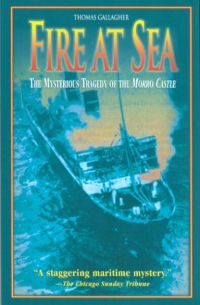 Fire at Sea: The Mysterious Tragedy of the Morro Castle, America\