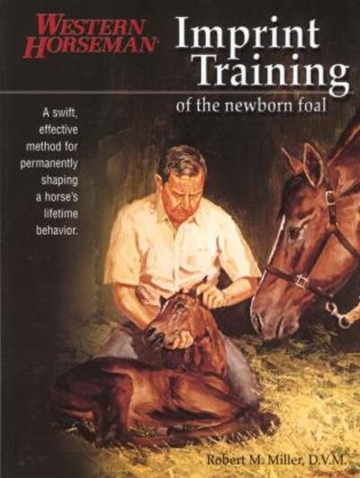 Imprint Training of the Newborn Foal: A Swift, Effective Method for Permanently【金石堂、博客來熱銷】