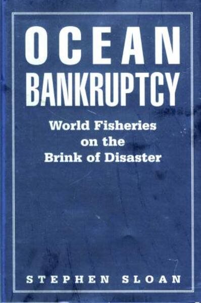 Ocean Bankruptcy: World Fisheries on the Brink of Disaster