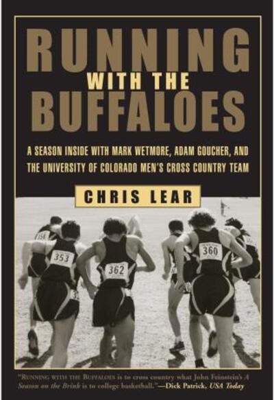 Running with the Buffaloes: A Season Inside with mark Wetmore, Adam Goucher, and