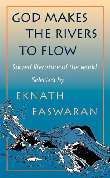 God Makes the Rivers to Flow: Sacred Literature of the World
