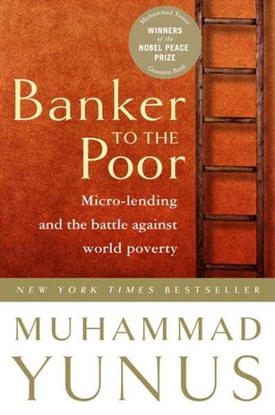 Banker to the Poor: Micro-Lending and the Battle Against World Poverty 窮人的銀行家