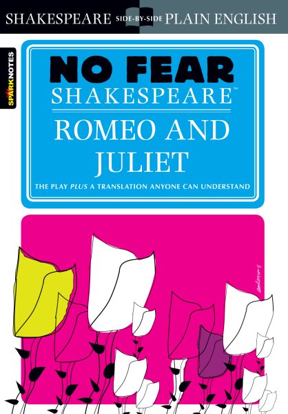 Romeo and Juliet (SparkNotes No Fear Shakespeare)