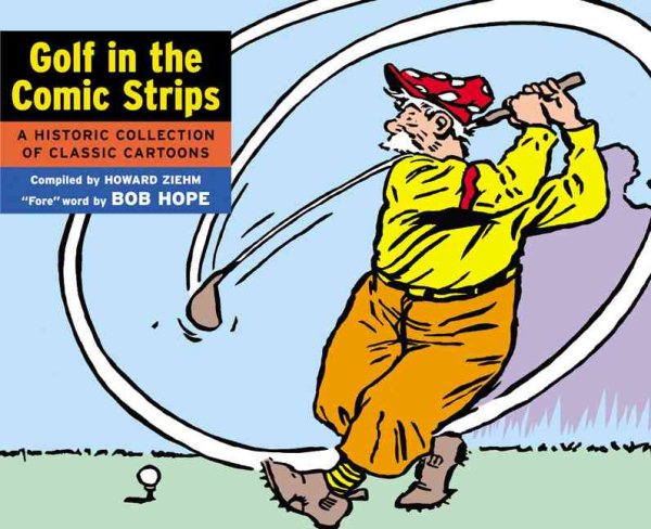 Golf in the Comic Strips: A Historic Collection of Classic Cartoons