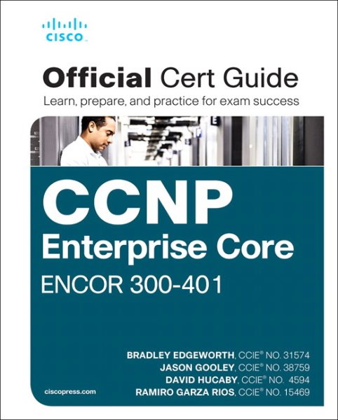 Ccnp and Ccie Enterprise Core Encor 350－401 Official Cert Guide