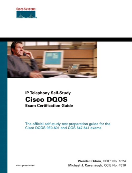 Cisco DQOS Exam Certification Guide (IP Telephony Self-Study)