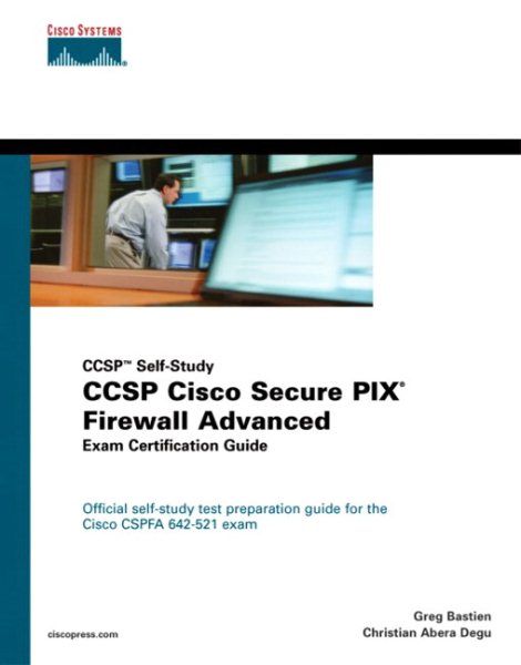 CCSP Cisco Secure PIX Firewall Advanced Exam Certification Guide (CSSP Self-Stud
