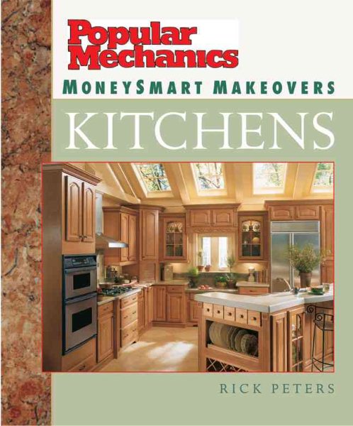 Kitchens (Popular Mechanics MoneySmart Makeovers Series)
