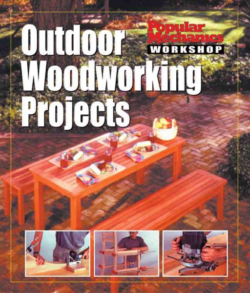 Popular Mechanics Workshop: Outdoor Woodworking Projects
