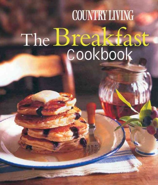 Country Living: The Breakfast Cookbook