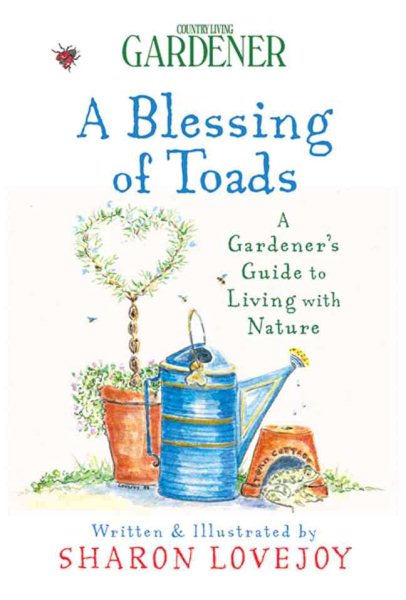 Country Living: Gardener A Blessing of Toads: A Gardener\