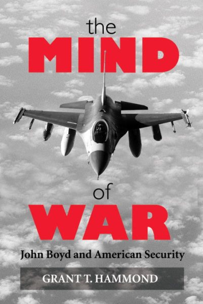 The Mind of War: John Boyd and American Security【金石堂、博客來熱銷】