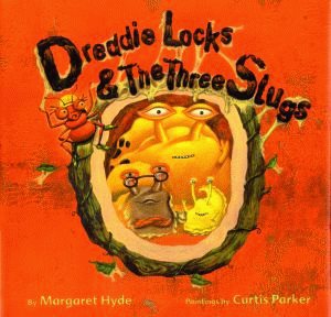 Dreddielocks and the Three Slugs