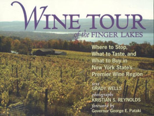 Wine Tour of the Finger Lakes: Where to Stop, What to Taste, and What to Buy in