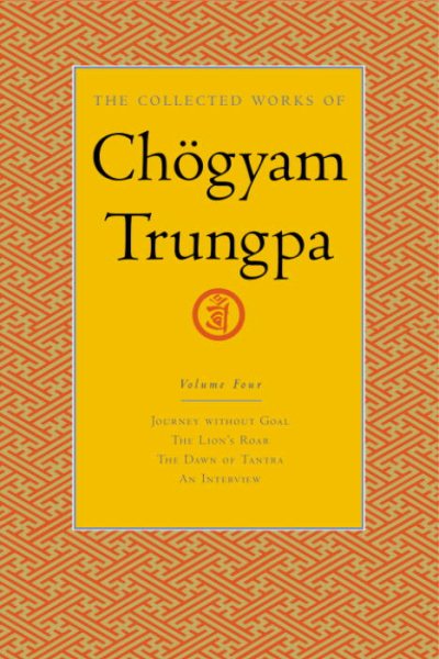 The Collected Works Of Chogyam Trungpa: Journey Without Goal - The Lion\