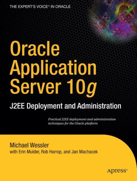 Oracle Application Server 10g: J2EE Development and Administration