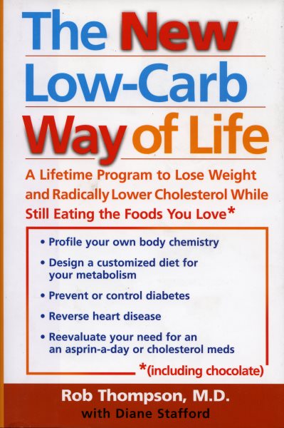 The New Low Carb Way of Life: A Lifetime Program to Lose Wight and Radically Low