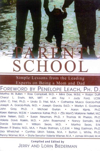 Parent School: Simple Lessons from Leading Experts on Being a Mom or Dad