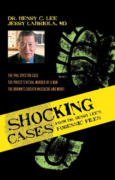 Shocking Cases from Dr. Henry Lee\