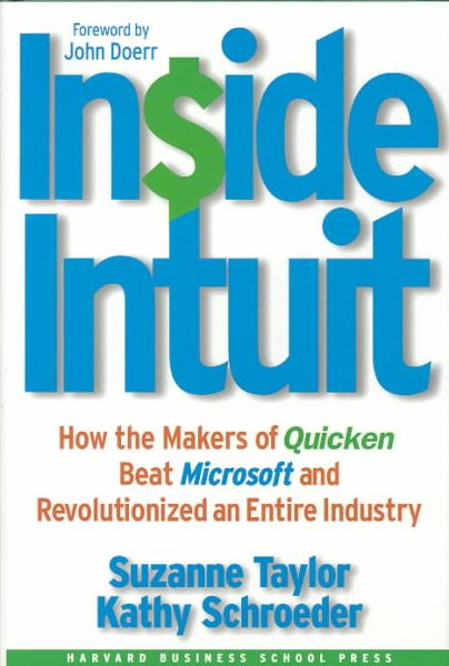 Inside Intuit: How the Makers of Quicken Beat Microsoft and Revolutionized an En