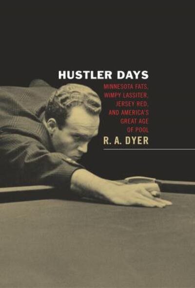 Hustler Days: Minnesota Fats, Wimpy Lassiter, Jersey Red, and America\