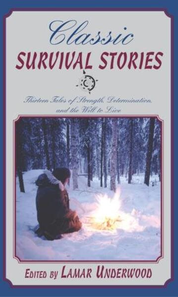 Classic Survival Stories: Thirteen Tales of Strength, Determination, and the Wil【金石堂、博客來熱銷】