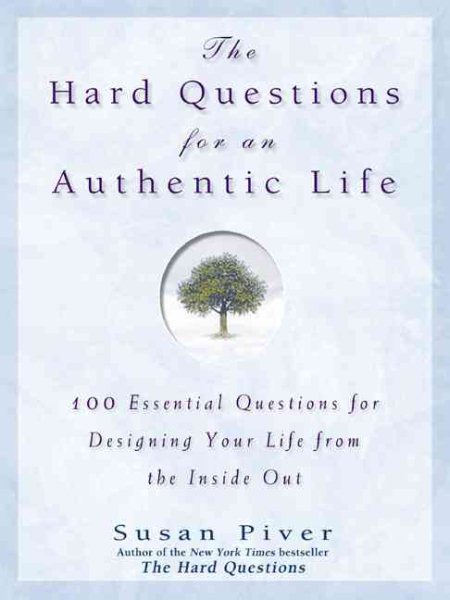 Hard Questions for an Authentic Life