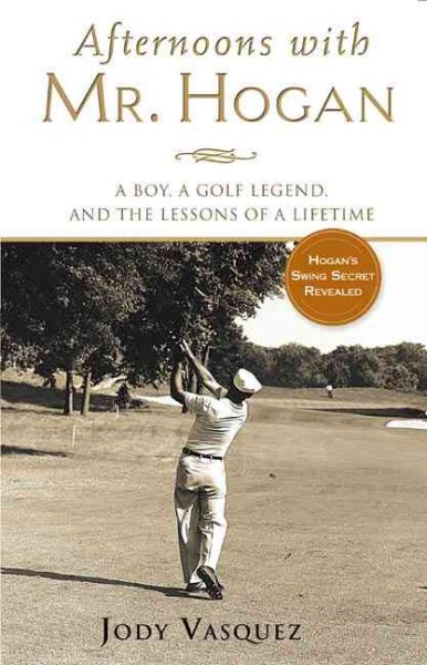 Afternoons with Mr. Hogan: A Boy, A Golf Legend, and the Lessons of a Lifetime【金石堂、博客來熱銷】