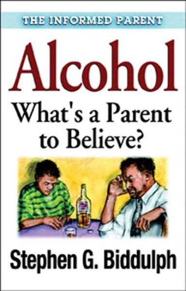 Alcohol (Informed Parent Series): What\