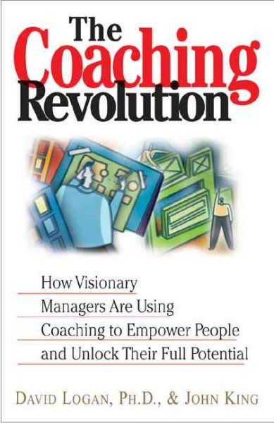 Coaching Revolution: How Visionary Managers Are Using Coaching to Empower People