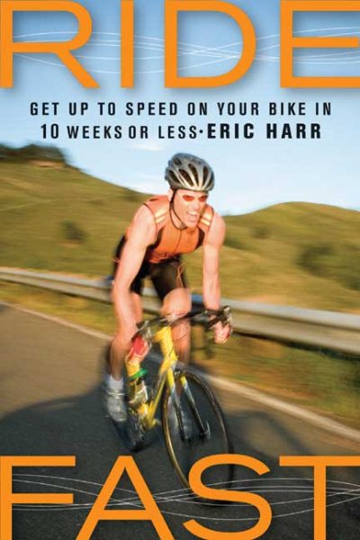 Ride Fast: Get up to Speed on Your Bike in 10 Weeks or Less【金石堂、博客來熱銷】