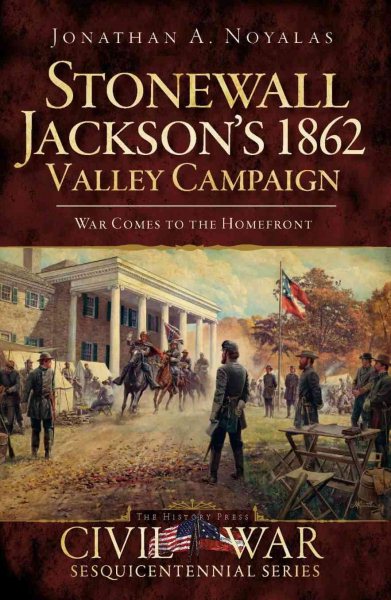 Stonewall Jackson 1862 Valley Campaign