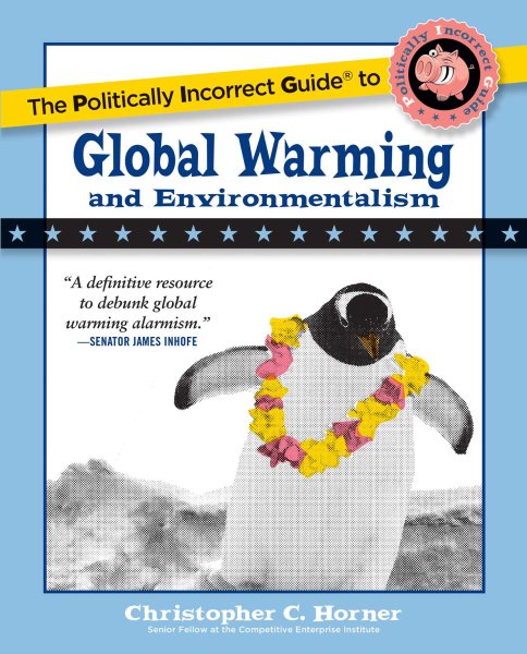 The Politically Incorrect Guide to Global Warming