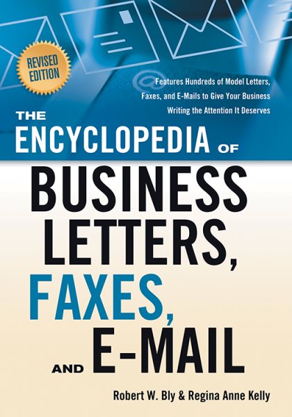 The Encyclopedia of Business Letters, Faxes, and Emails