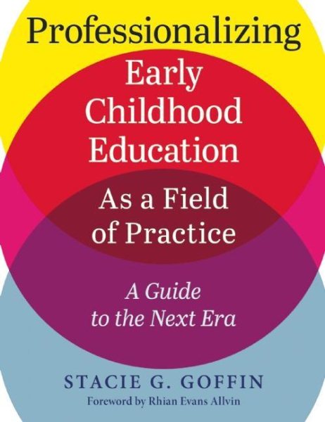 Professionalizing Early Childhood Education As a Field of Practice