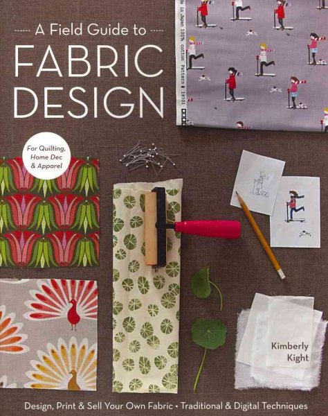 A Field Guide to Fabric Design