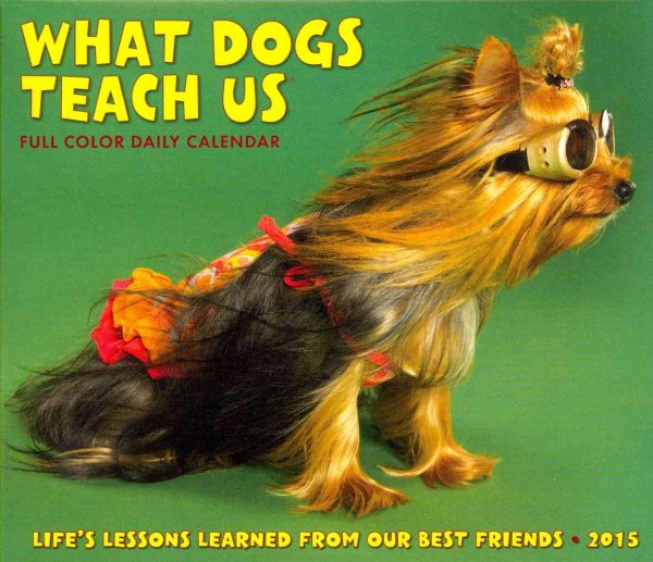 What Dogs Teach Us 2015 Calendar