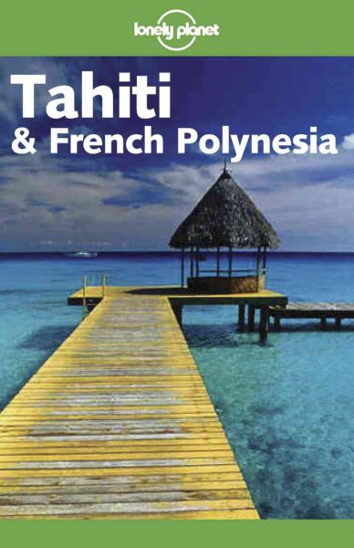 Lonely Planet Tahiti and French Polynesia-