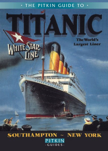 The Pitkin Guide to Titanic