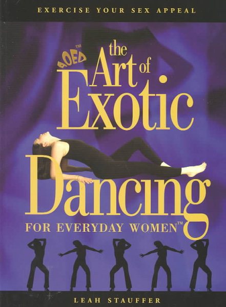Art of Exotic Dancing for Everday Women