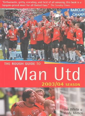 The Rough Guide to Man Utd: 2003/04 Season